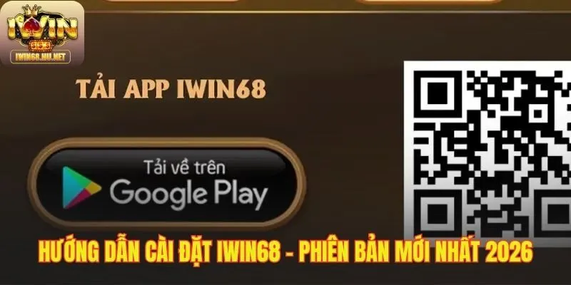 Quy trình cài đặt IWIN68 Club đơn giản cho Android và iPhone